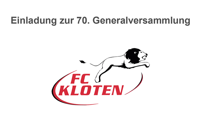 OFFIZIELLE EINLADUNG ZUR 70. GENERALVERSAMMLUNG DES FC KLOTEN